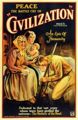 Civilization - A Powerful Silent Film Exploring Humanity's Struggle for Progress!