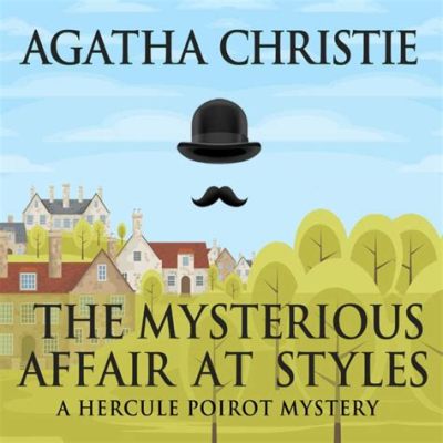  Intrigue ja mysteeri:  The Mysterious Affair at Styles (1916) – Agatha Christien debyytti hypnotisoi katsojat