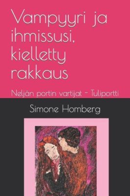 Vastuuntuntoinen vampyyri: Kuolematon rakkaus ja pimeyden viekoitus!